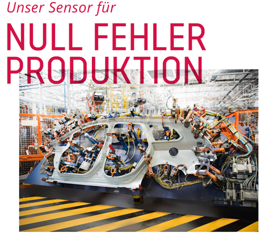 Industrielle Prozesskontrolle Unser Sensor für Null Fehler Produktion